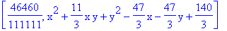 [46460/111111, x^2+11/3*x*y+y^2-47/3*x-47/3*y+140/3]